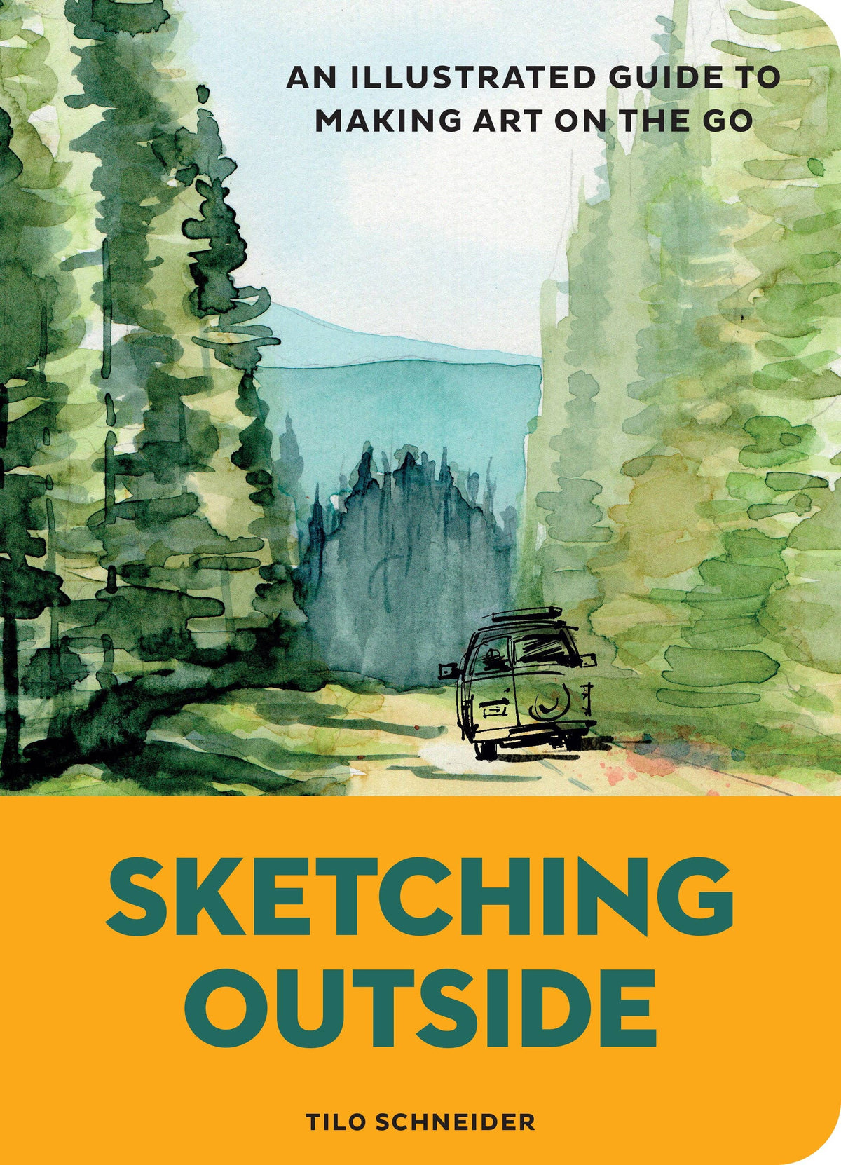 Sketching Outside - An Illustrated Guide to Making Art on the Go (Paperback)