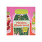 Pickles, Illustrated - A Cookbook of 36 Recipes and Briny Miscellany (Hardback)