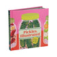 Pickles, Illustrated - A Cookbook of 36 Recipes and Briny Miscellany (Hardback)