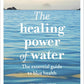 The Healing Power of Water