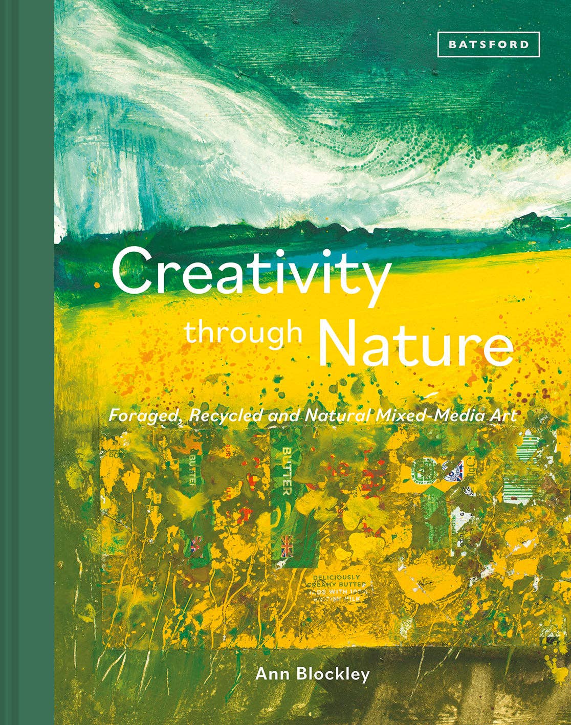 Creativity Through Nature - Foraged, Recycled and Natural Mixed-Media Art (Hardback)