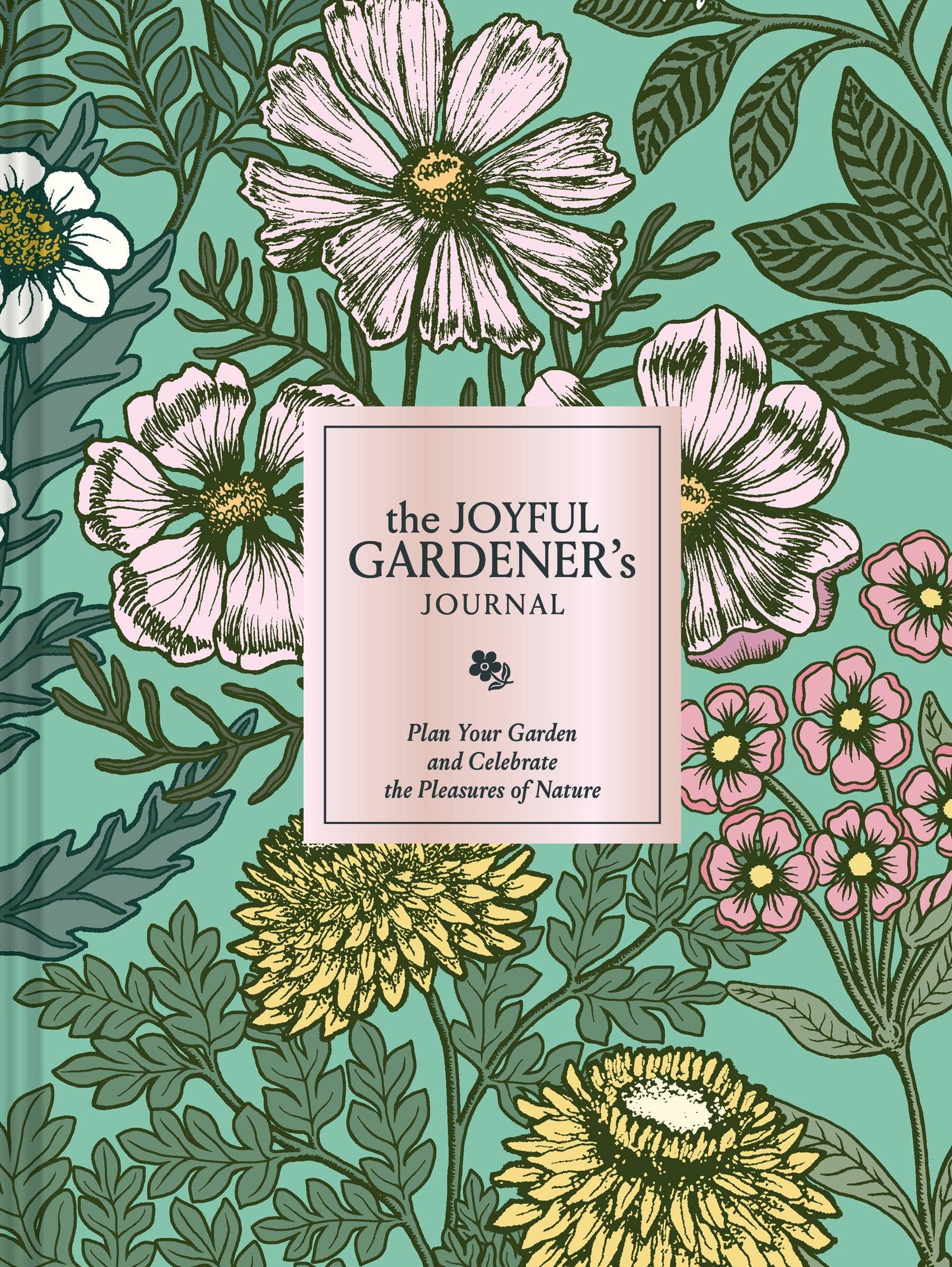 The Joyful Gardener's Journal - Plan Your Garden and Celebrate the Pleasures of Nature (Diary or Journal)